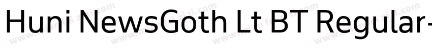 Huni NewsGoth Lt BT Regular字体转换